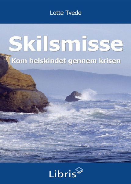 Skilsmisse - kom helskindet gennem krisen