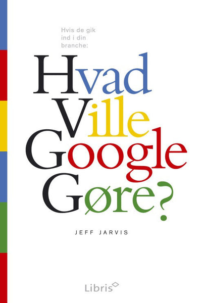 Hvad ville Google gøre?